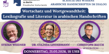 Divan & Stabi: Wortschatz und Wortgewandtheit – Lexikografie und Literatur in arabischen Handschriften