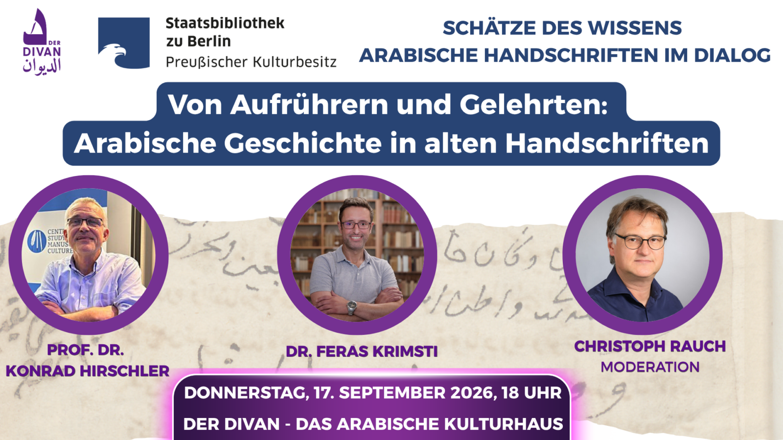 Von Aufrührern und Gelehrten – Arabische Geschichte in alten Handschriften