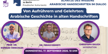 Von Aufrührern und Gelehrten – Arabische Geschichte in alten Handschriften